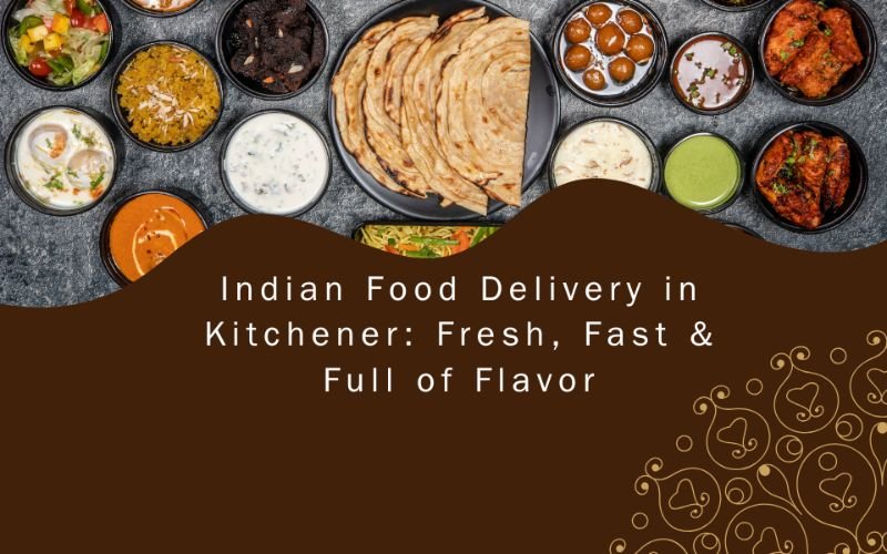 Indian Food Delivery in Kitchener